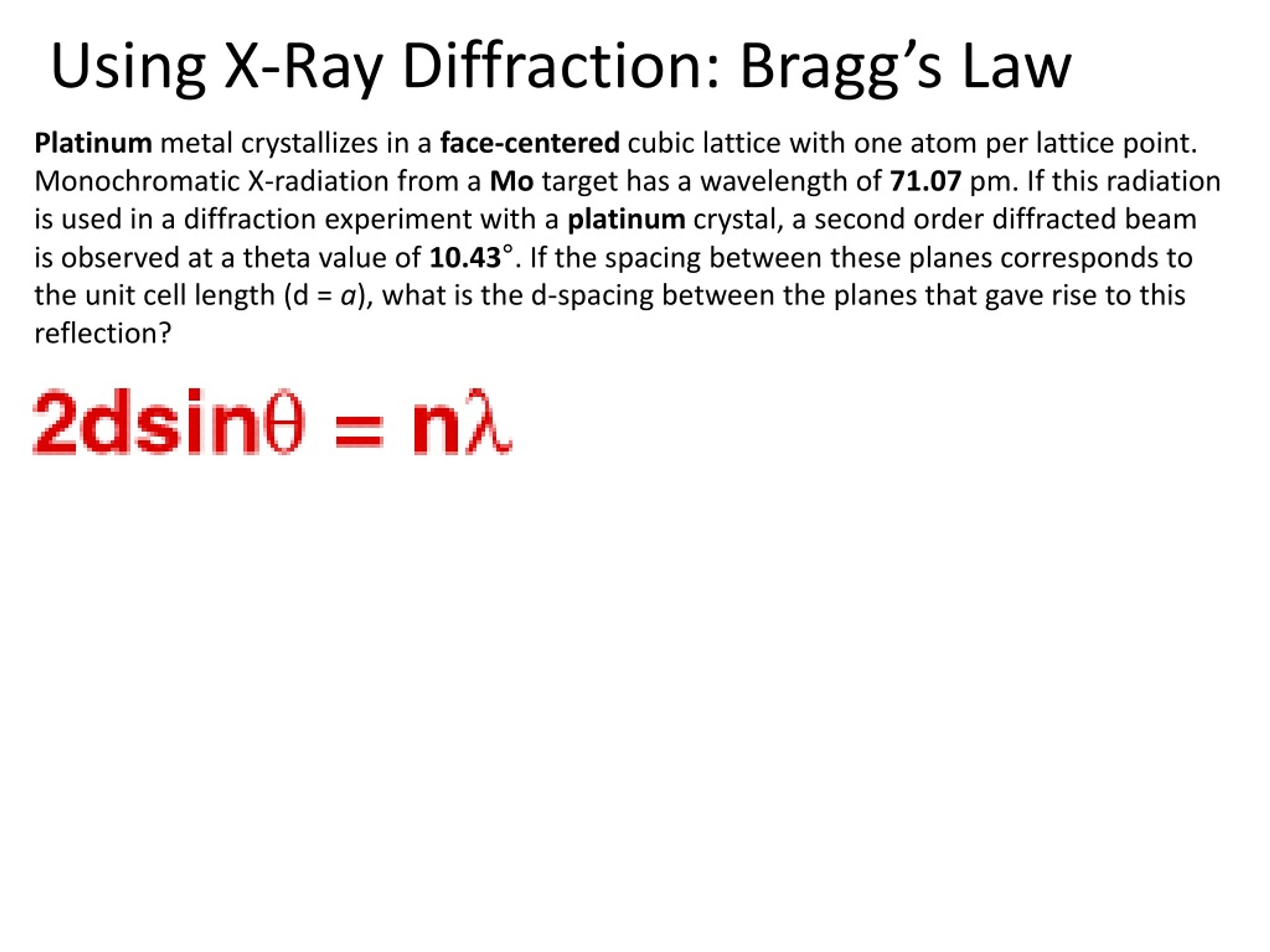 PPT - Using X-Ray Diffraction: Bragg’s Law PowerPoint Presentation ...