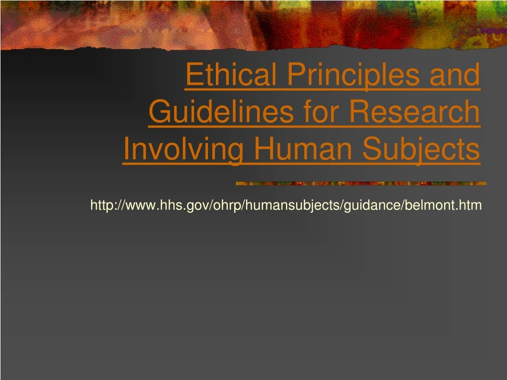 PPT - Ethical Principles And Guidelines For Research Involving Human ...