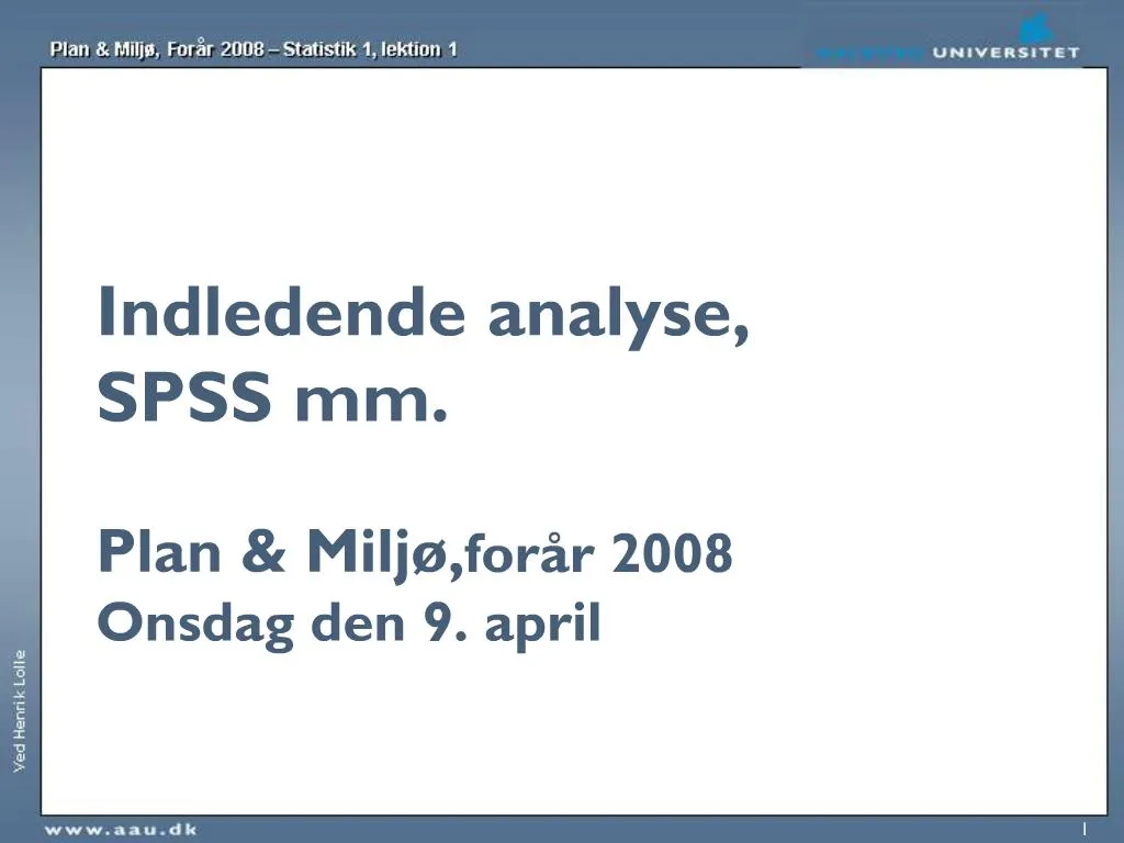 PPT - Indledende Analyse, SPSS Mm. Plan Milj , For R 2008 Onsdag Den 9 ...