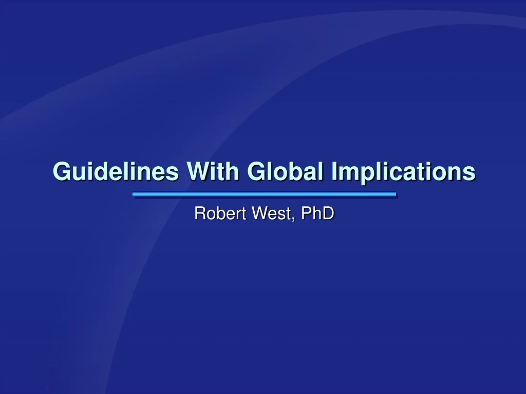 PPT - Guidelines With Global Implications PowerPoint Presentation, free ...