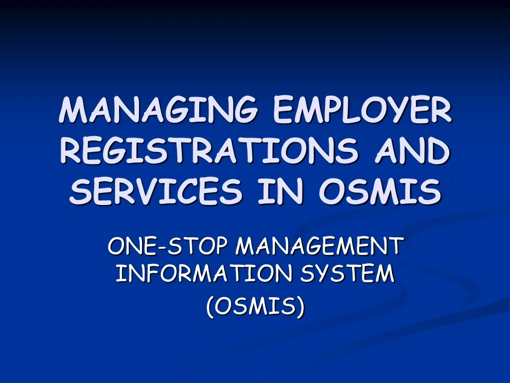 managing employer registrations and services in osmis n.