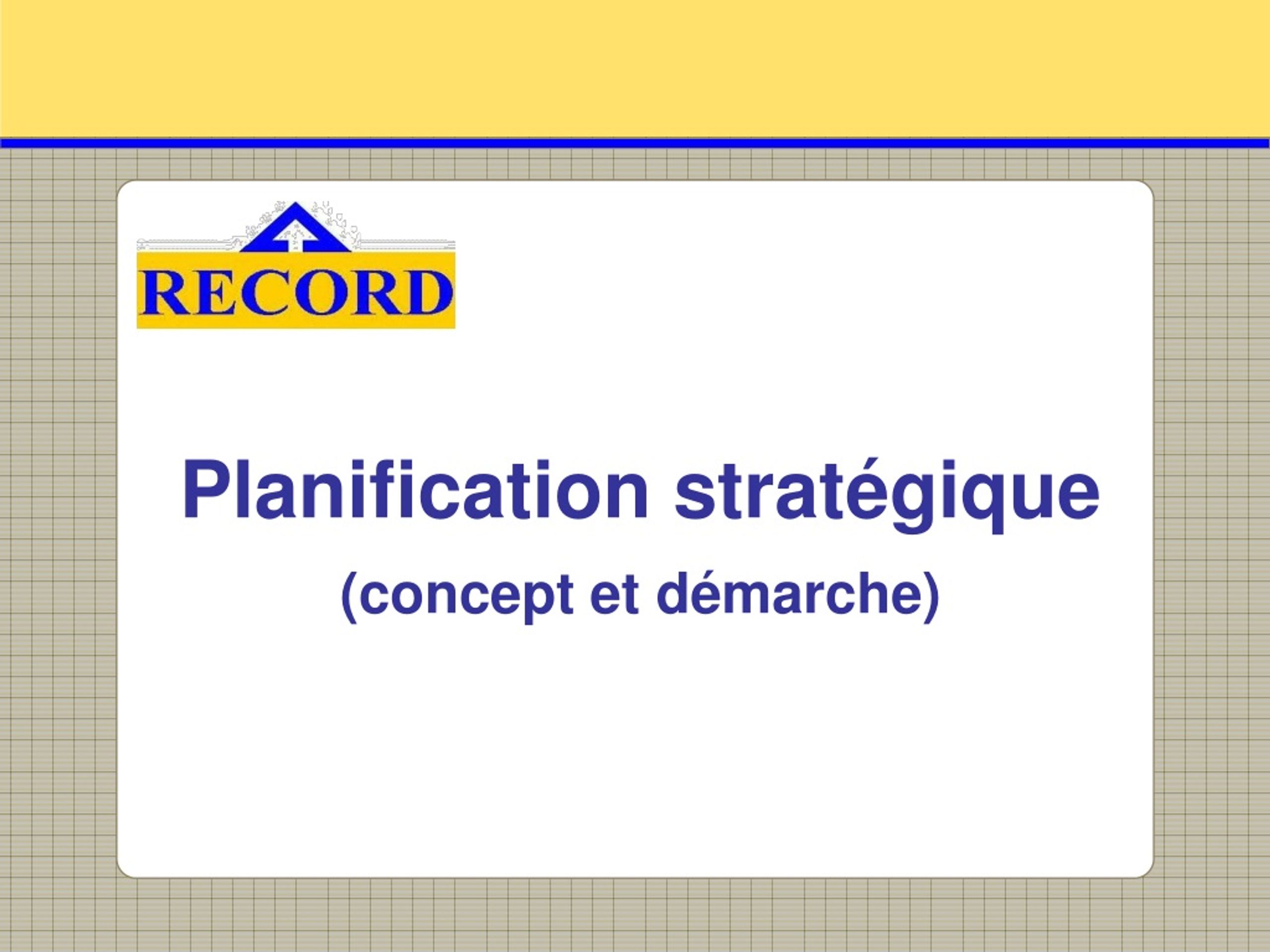 PPT - Planification Stratégique (concept Et Démarche) PowerPoint ...