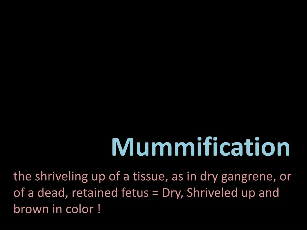 mummification n.