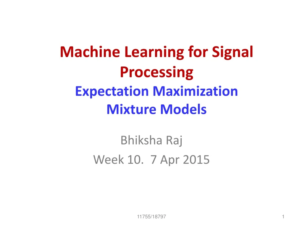 machine learning for signal processing expectation maximization mixture models n.