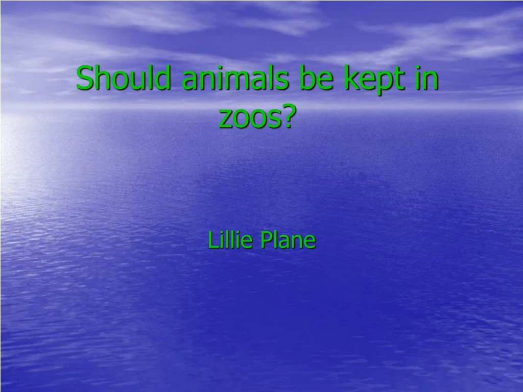 should animals be kept in zoos n.