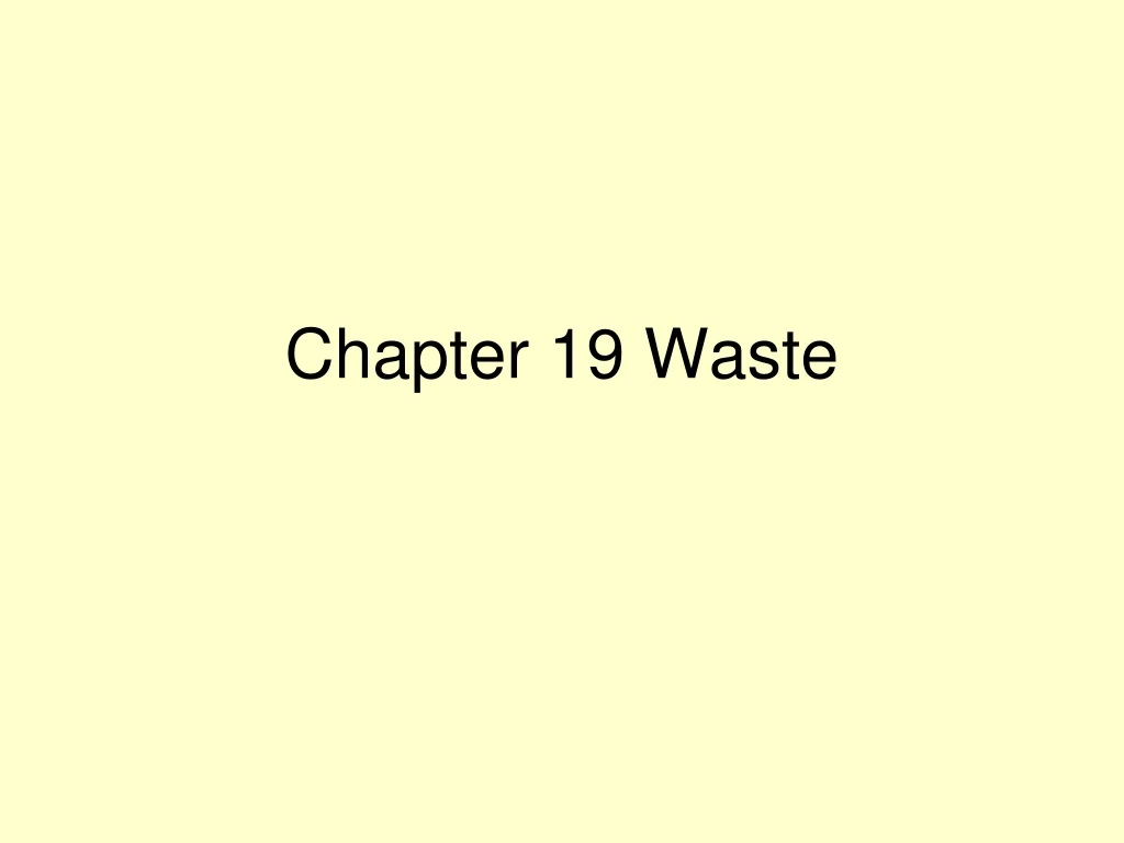 PPT - Chapter 19 Waste PowerPoint Presentation, Free Download - ID:9212444