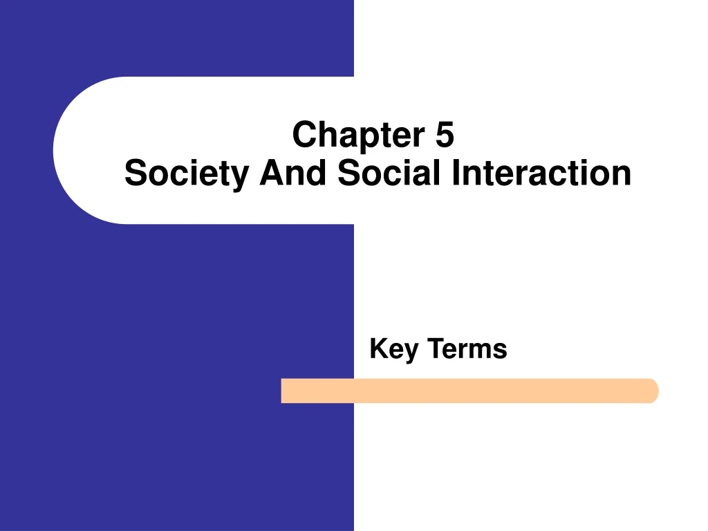 PPT - Chapter 5 Society And Social Interaction PowerPoint Presentation ...