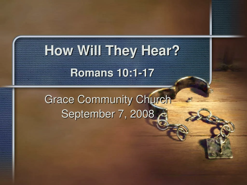 ppt-how-will-they-hear-romans-10-1-17-powerpoint-presentation-free