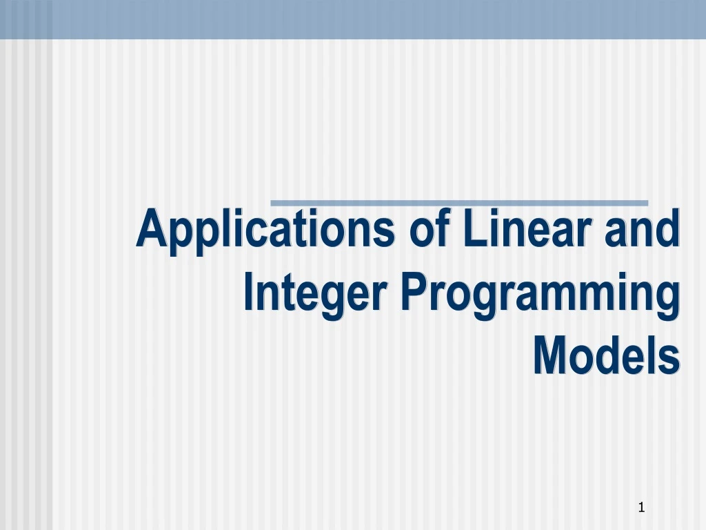 PPT - Applications of Linear and Integer Programming Models PowerPoint ...