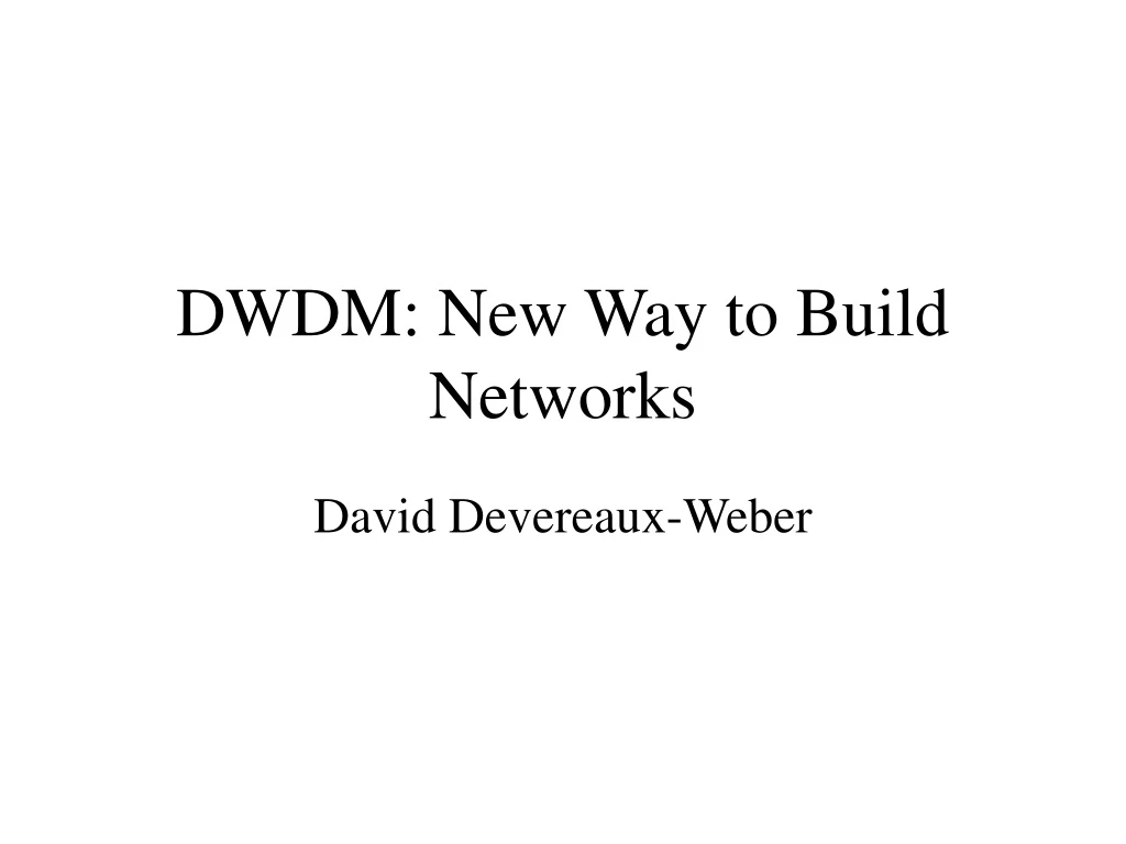 dwdm new way to build networks n.