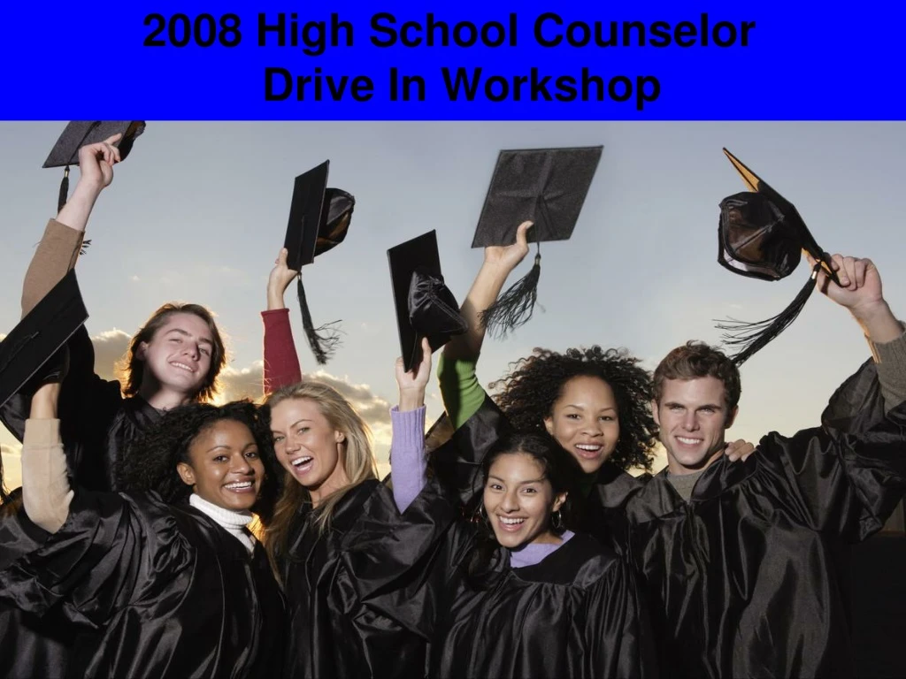 2008 high school counselor drive in workshop n.