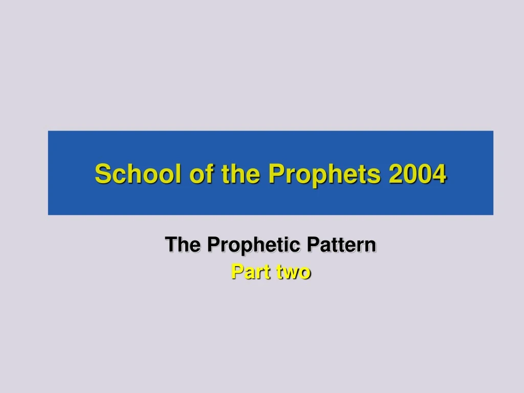 school of the prophets 2004 n.