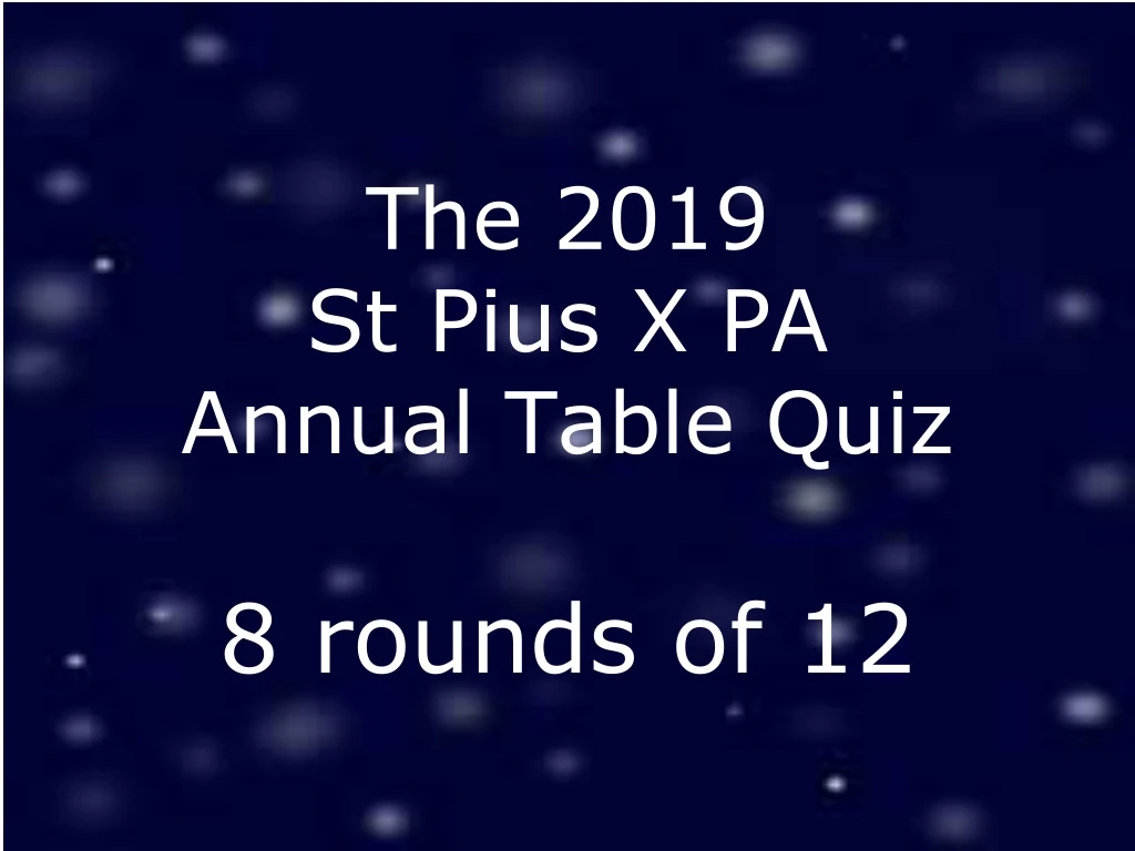 the 2019 st pius x pa annual table quiz n.