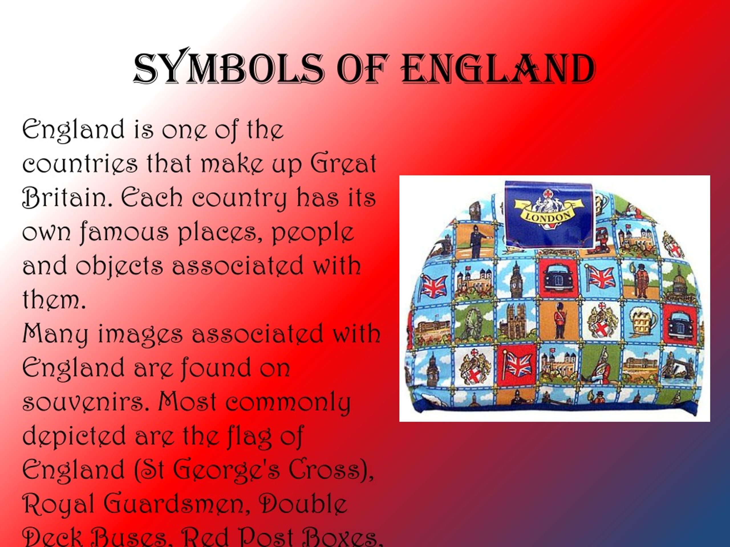 Each country has. England symbols. Символ England. Symbols of great Britain. The Culture of England для 5 класса.