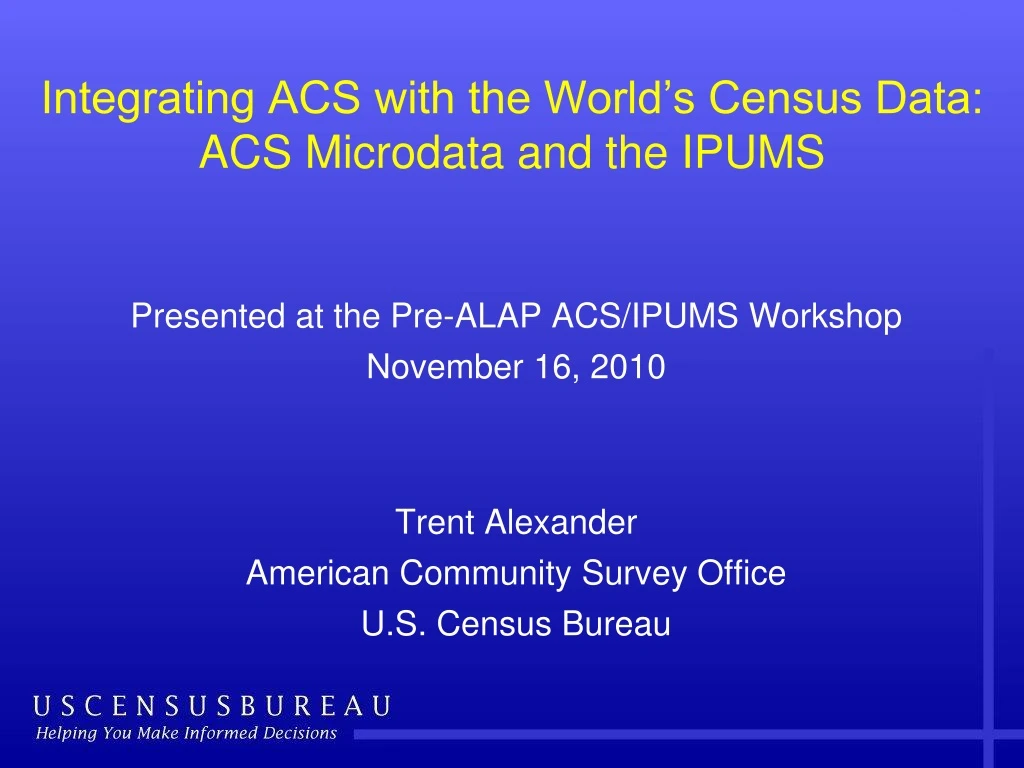 PPT - Integrating ACS With The World’s Census Data: ACS Microdata And ...