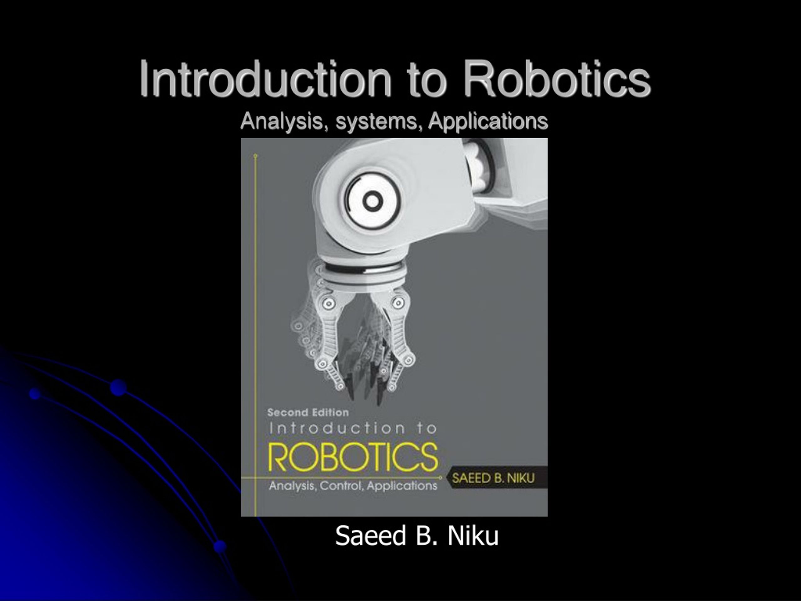 PPT - Introduction To Robotics Analysis, Systems, Applications ...