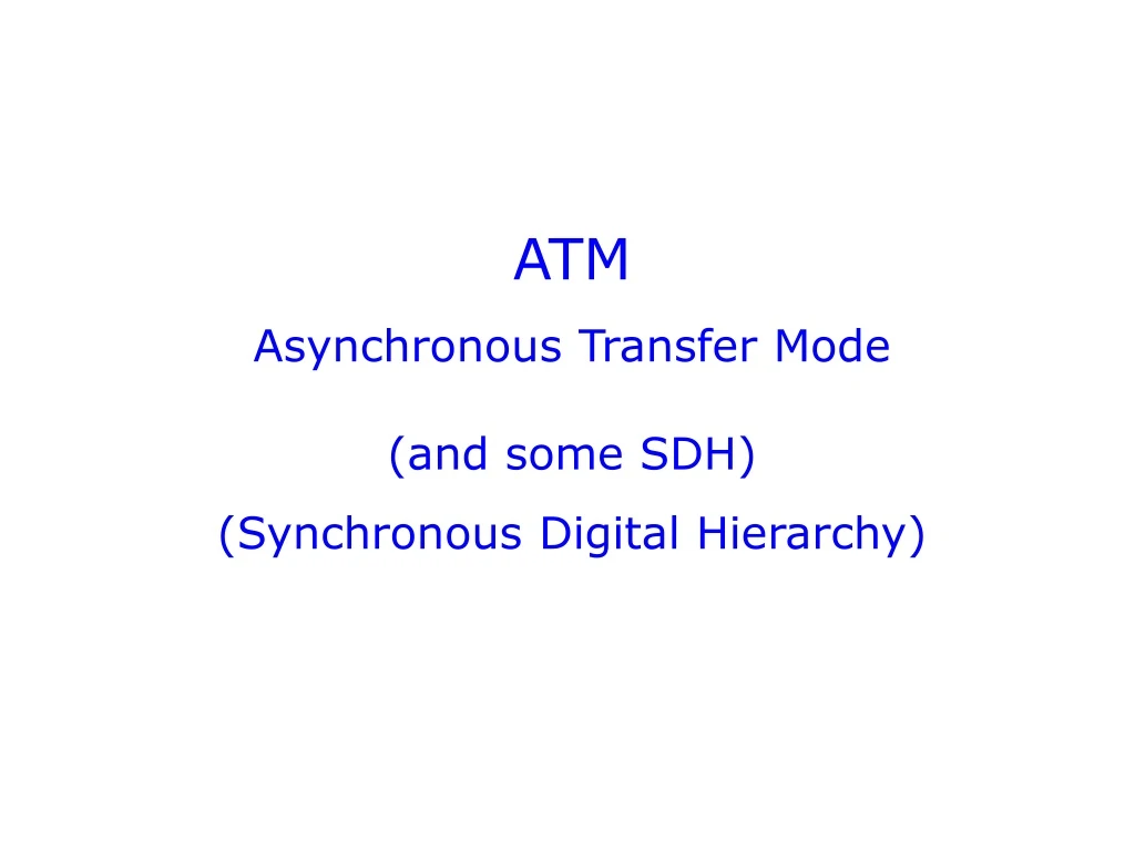 atm asynchronous transfer mode and some n.
