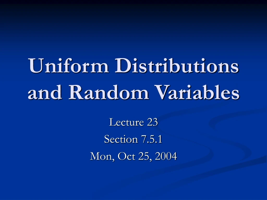 PPT Uniform Distributions and Random Variables PowerPoint Presentation ID9227540