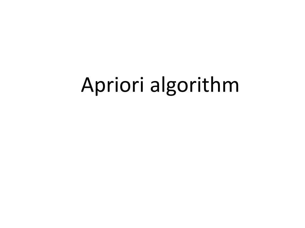 PPT - Apriori algorithm PowerPoint Presentation, free download - ID:9227574