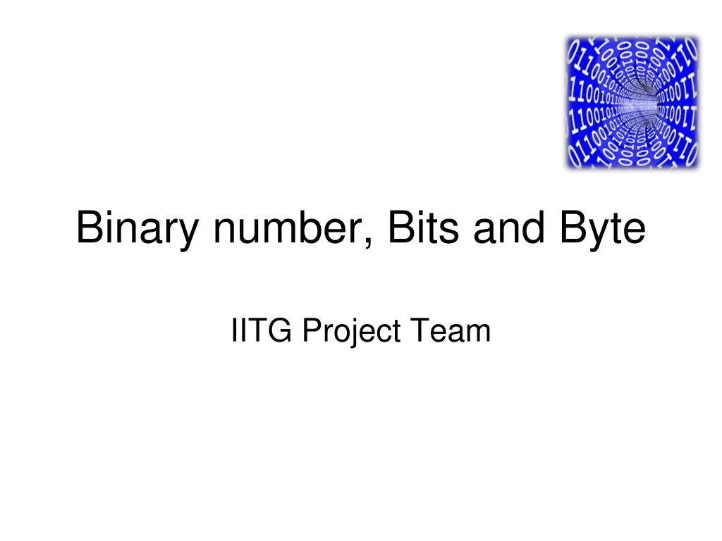 PPT - Binary number, Bits and Byte PowerPoint Presentation, free ...