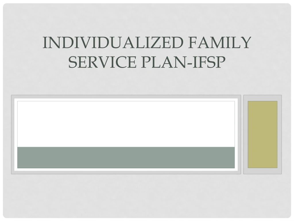 PPT - Individualized Family Service Plan-IFSP PowerPoint Presentation ...