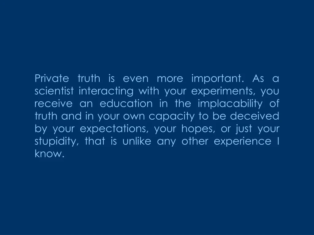 private truth is even more important n.