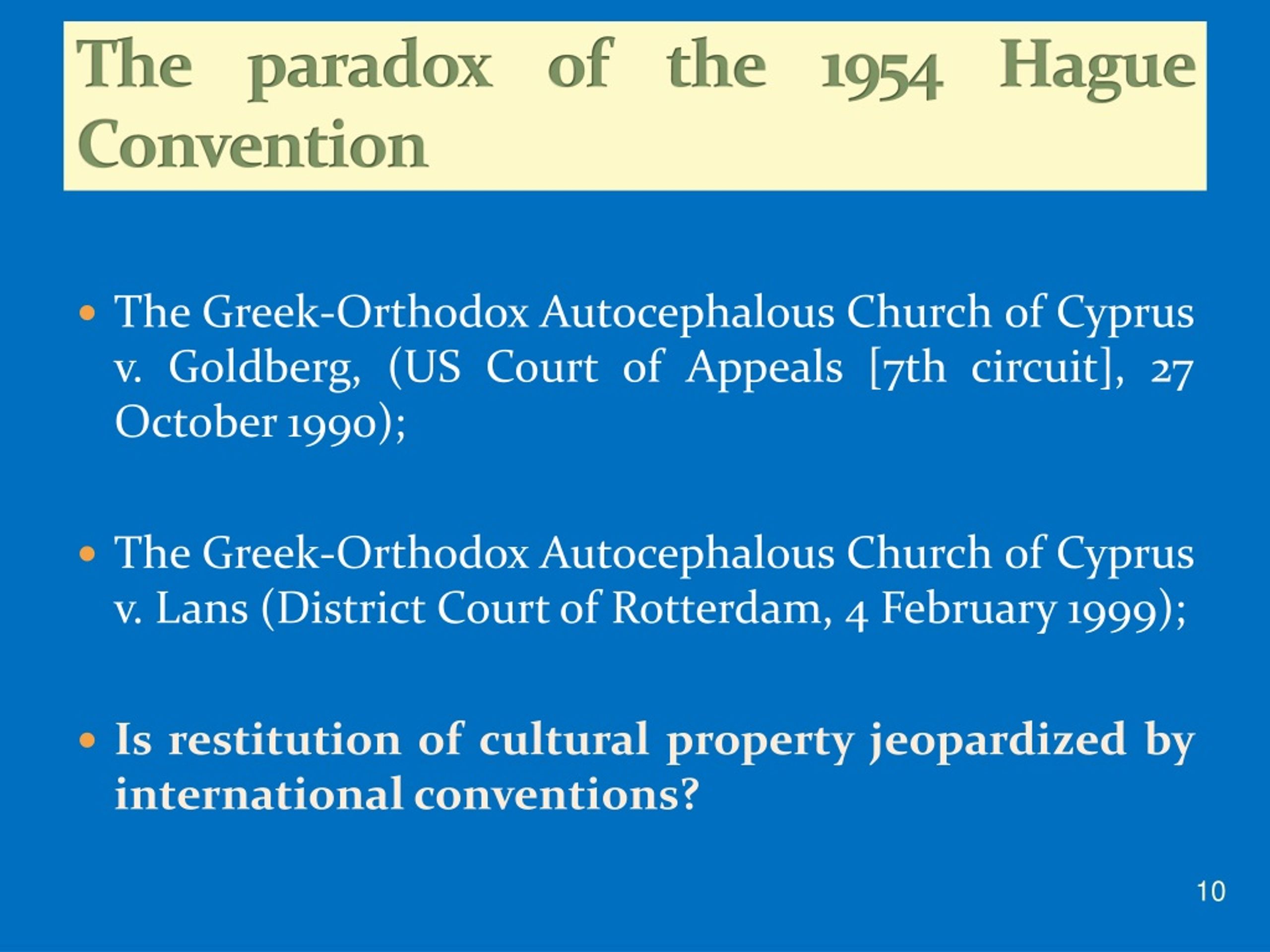 The Hague Convention of 1954 for the Protection of Cultural Property in the Event of Armed Conflict