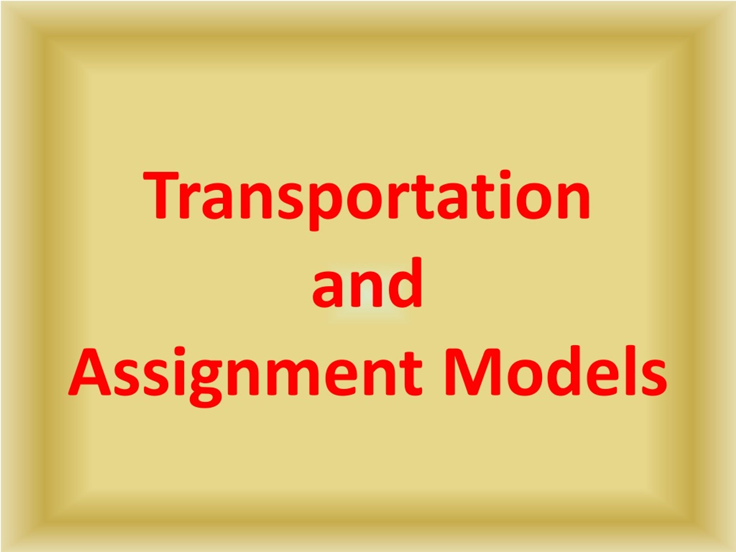 assignment and transportation model