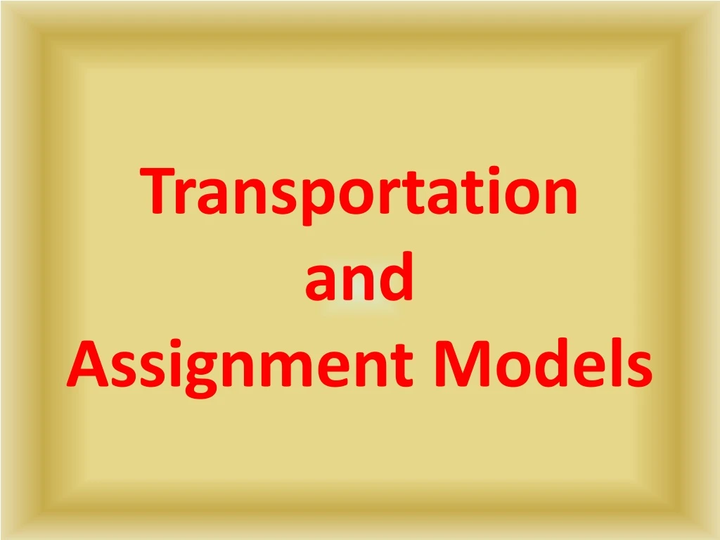 transportation and assignment models ppt