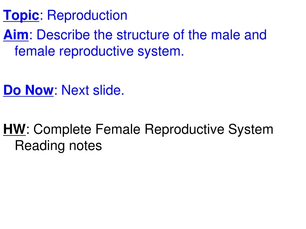 PPT - Topic : Reproduction Aim : Describe the structure of the male and ...