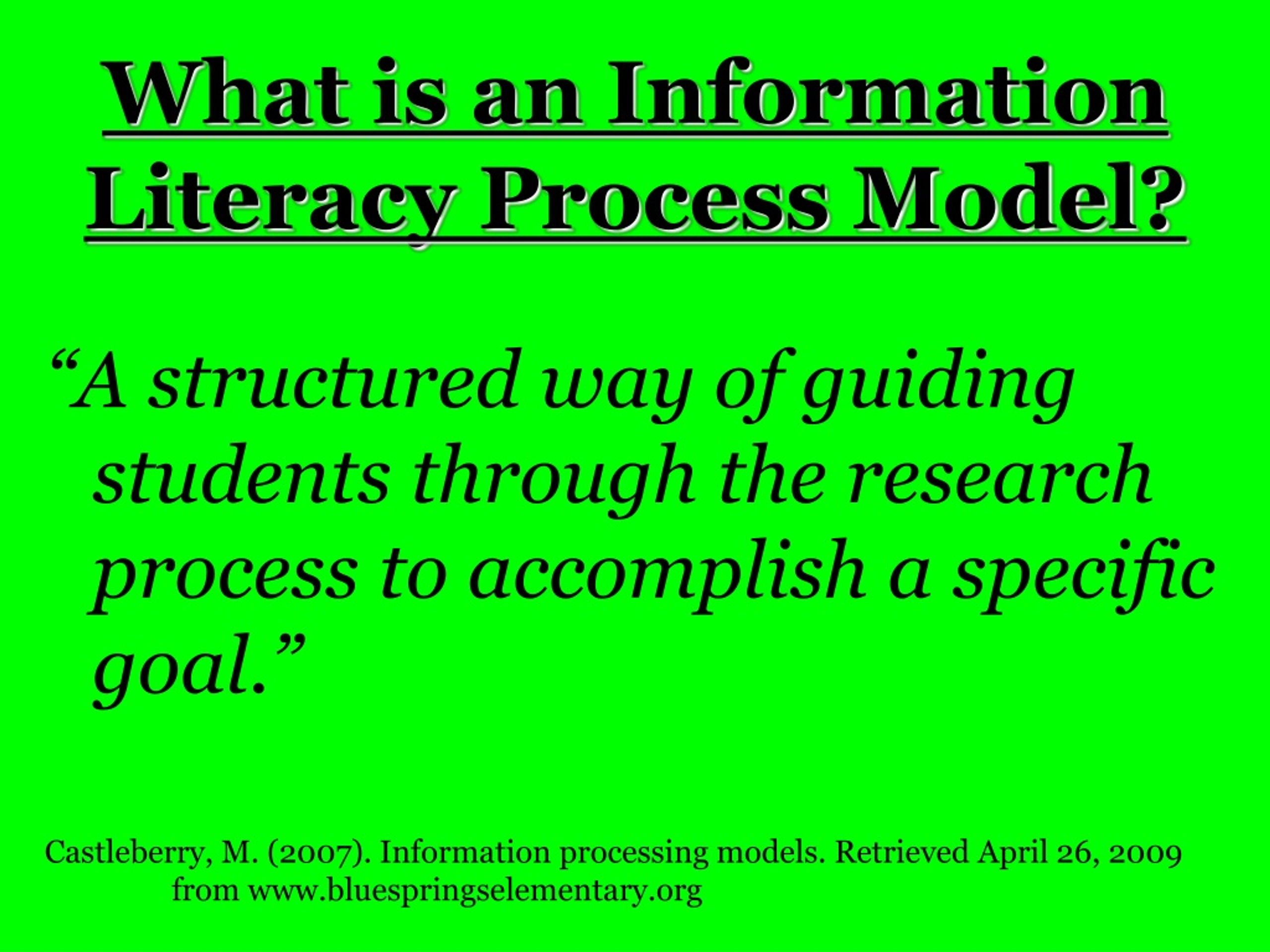 PPT - What Is An Information Literacy Process Model? PowerPoint ...