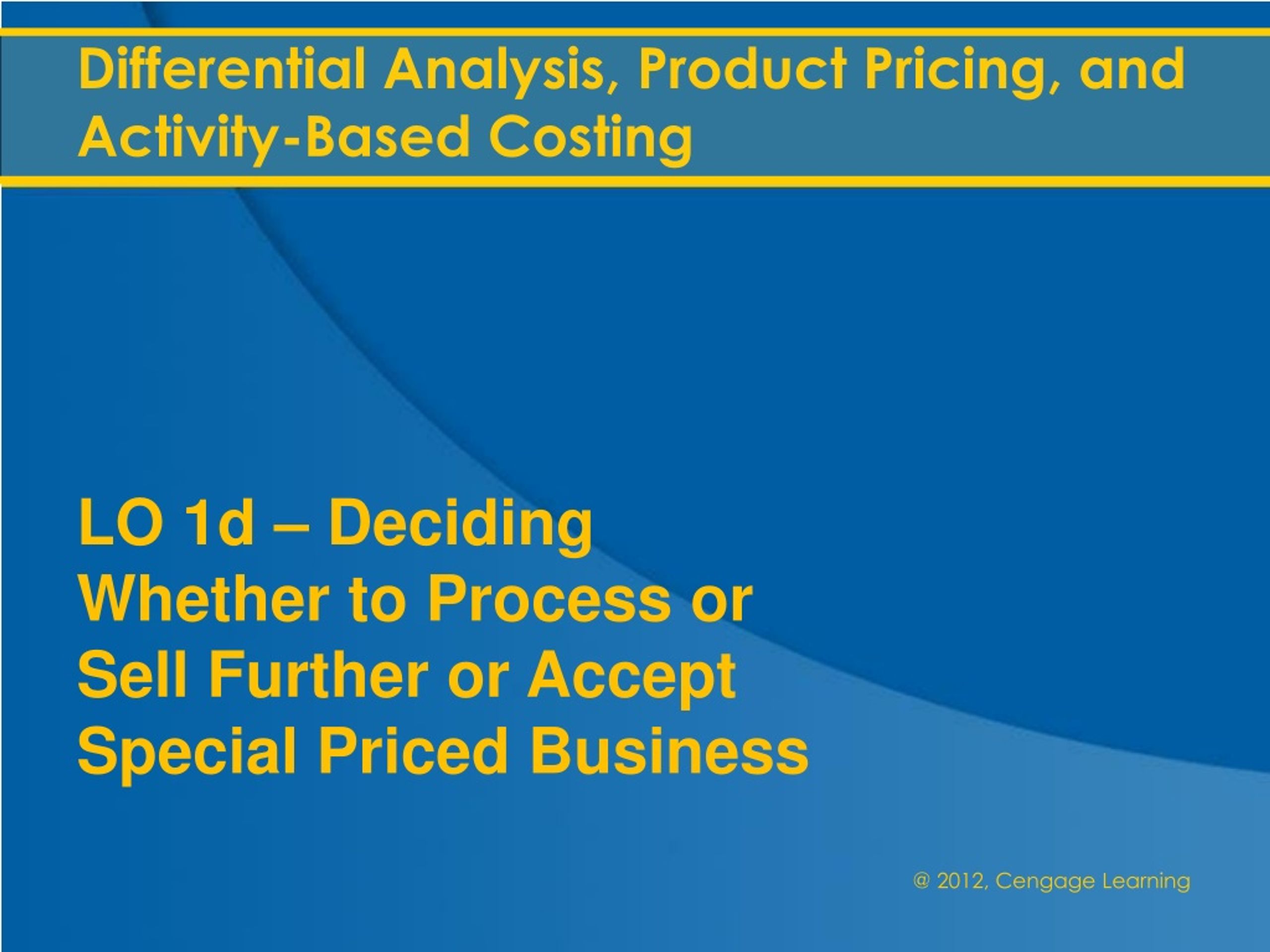 PPT - Differential Analysis, Product Pricing, and Activity-Based ...