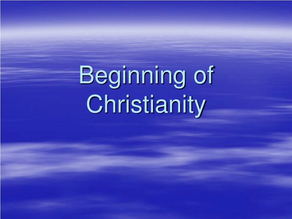 Ppt beginning of christianity powerpoint presentation free download