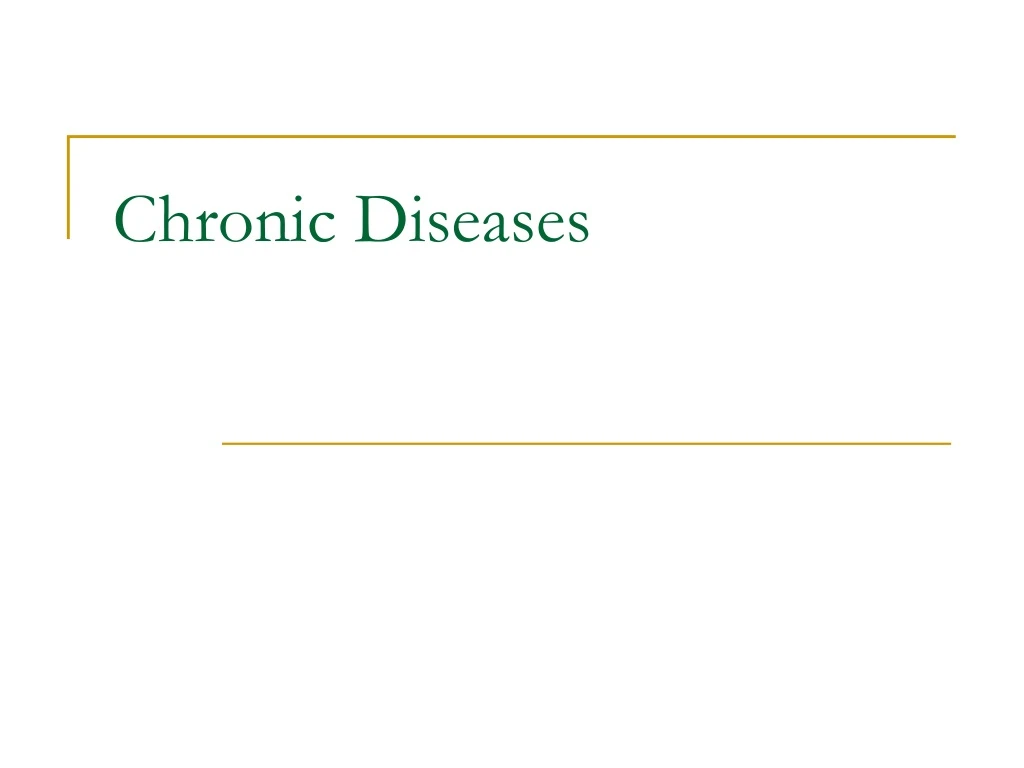 PPT - Chronic Diseases PowerPoint Presentation, Free Download - ID:9245054