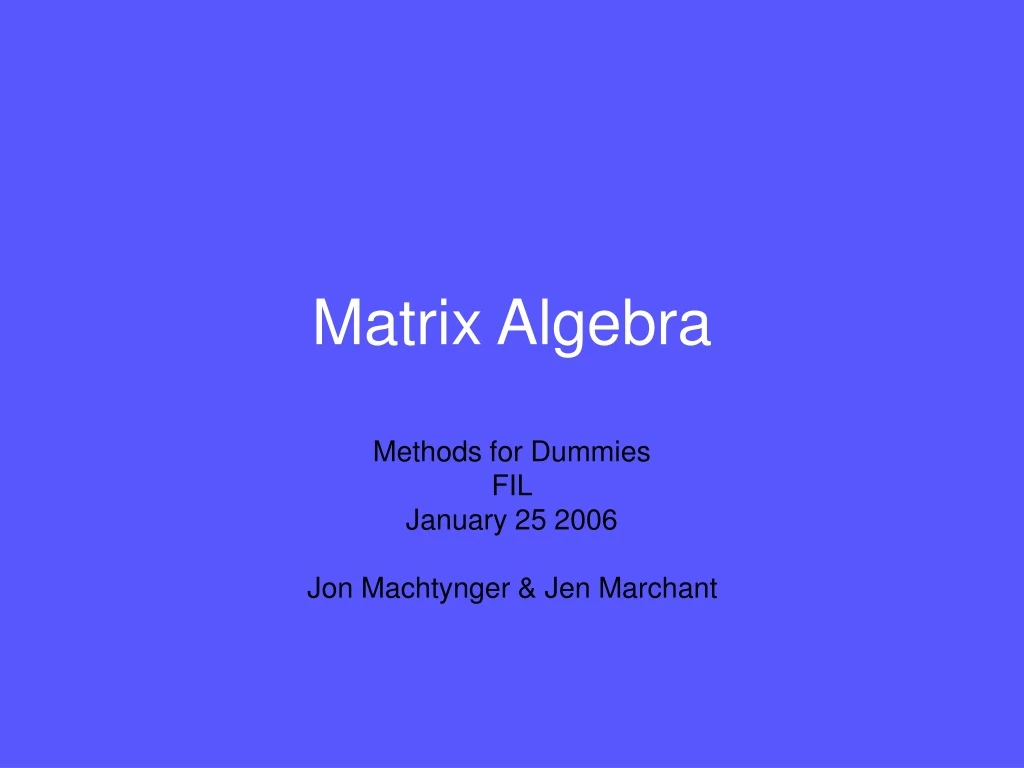 PPT - Matrix Algebra PowerPoint Presentation, Free Download - ID:9245977