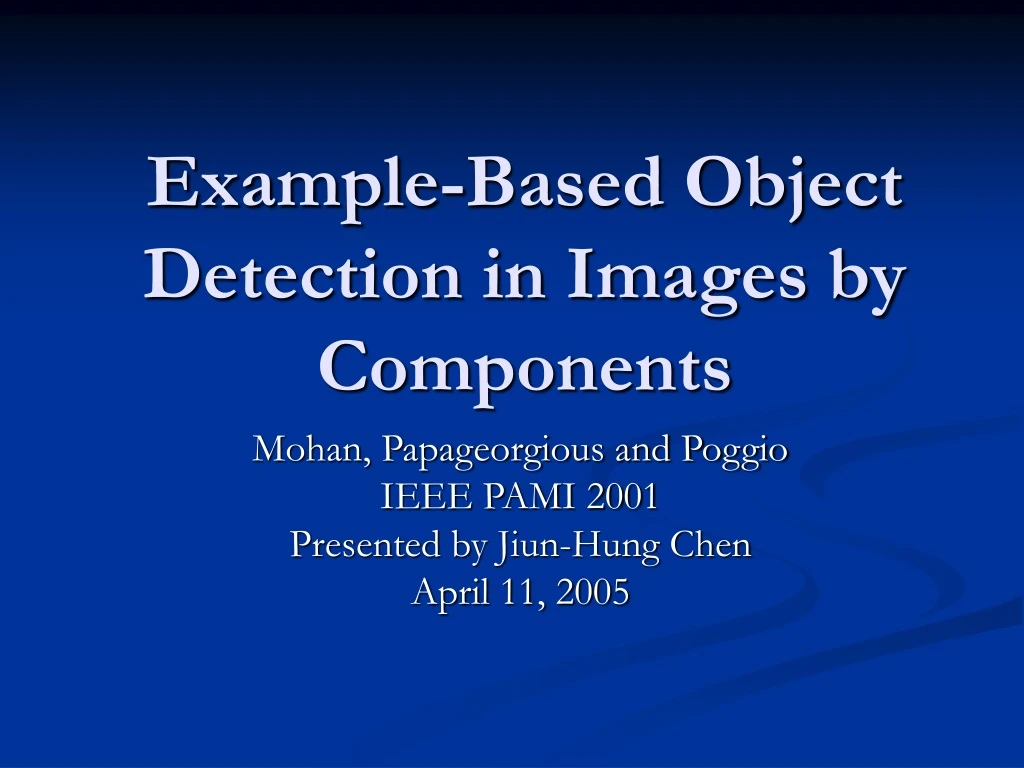 PPT - Example-Based Object Detection in Images by Components PowerPoint ...