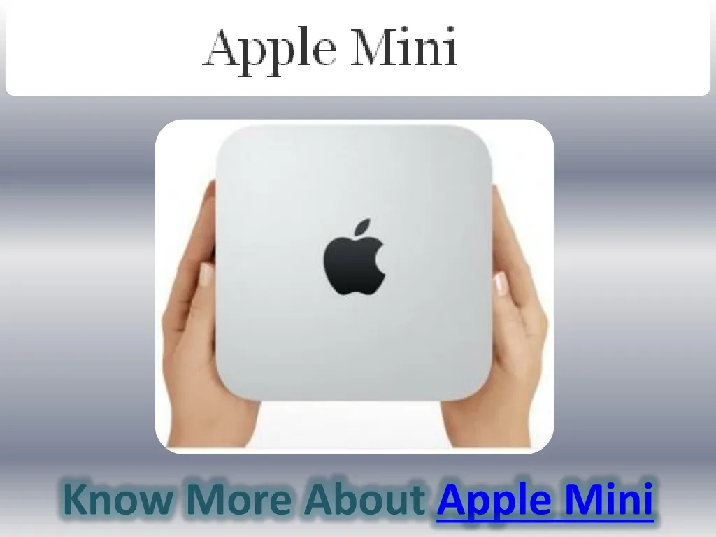 know more about apple mini n.