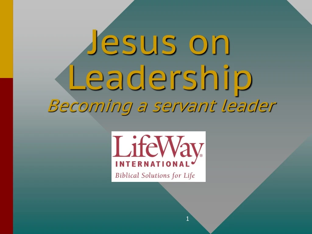 PPT - Jesus on Leadership Becoming a servant leader PowerPoint ...