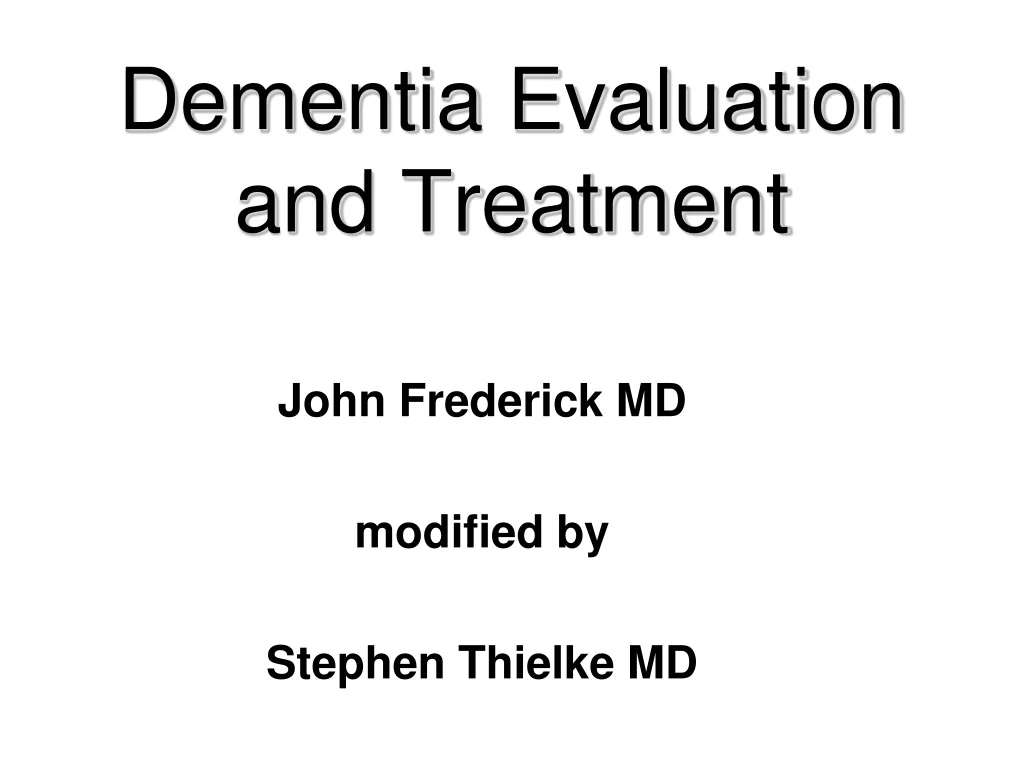 Ppt Dementia Evaluation And Treatment Powerpoint Presentation Free Download Id9250478