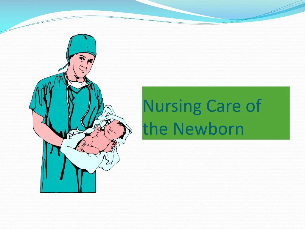 care of newborn ppt presentation