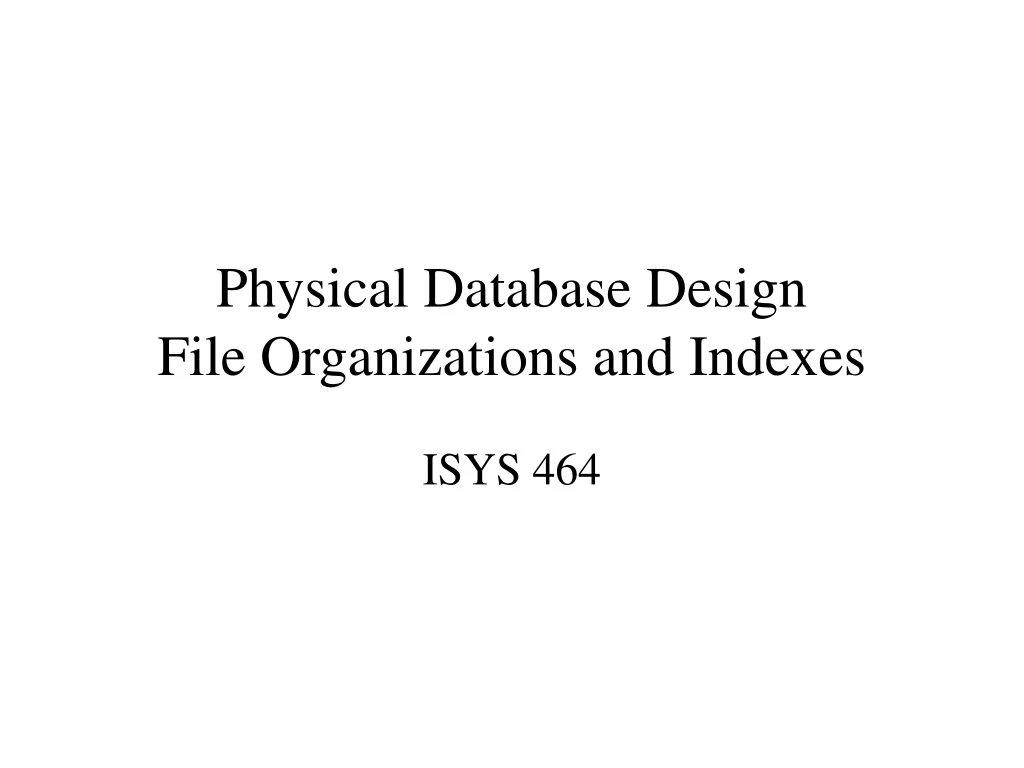 physical database design file organizations and indexes n.