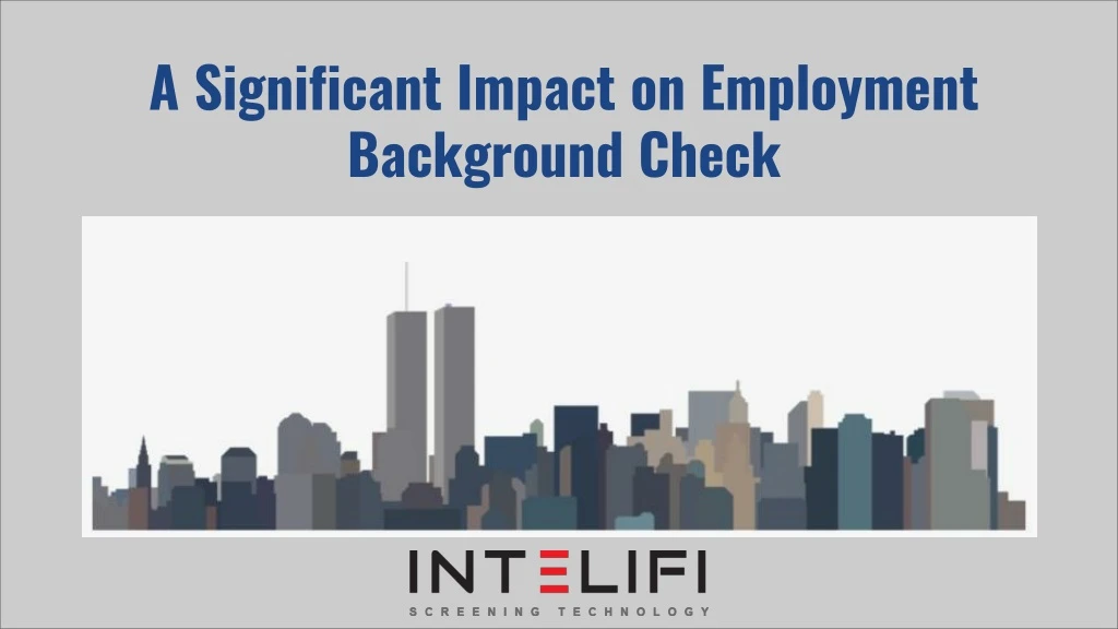 a significant impact on employment background n.