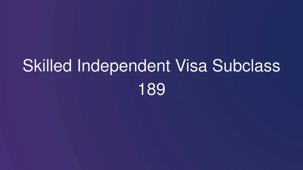 skilled independent visa subclass 189 n.
