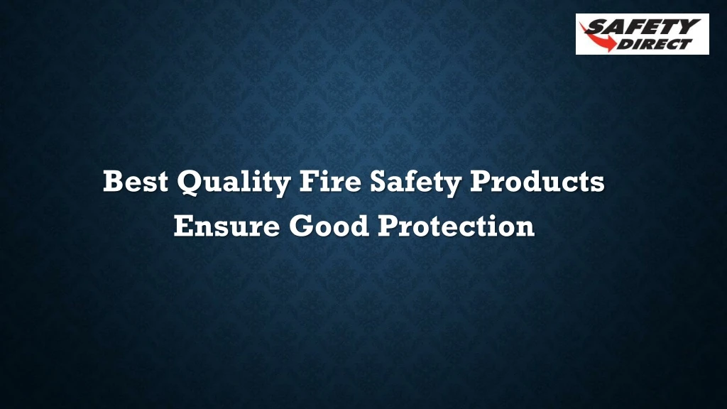 best quality fire safety products ensure good protection n.