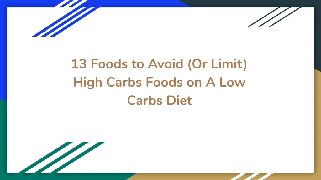 13 foods to avoid or limit high carbs foods n.