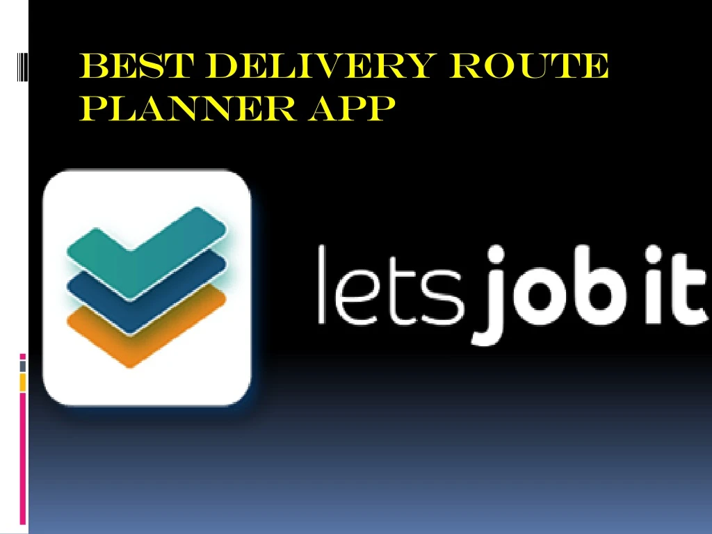 PPT Best Delivery Route Planner App PowerPoint Presentation, free