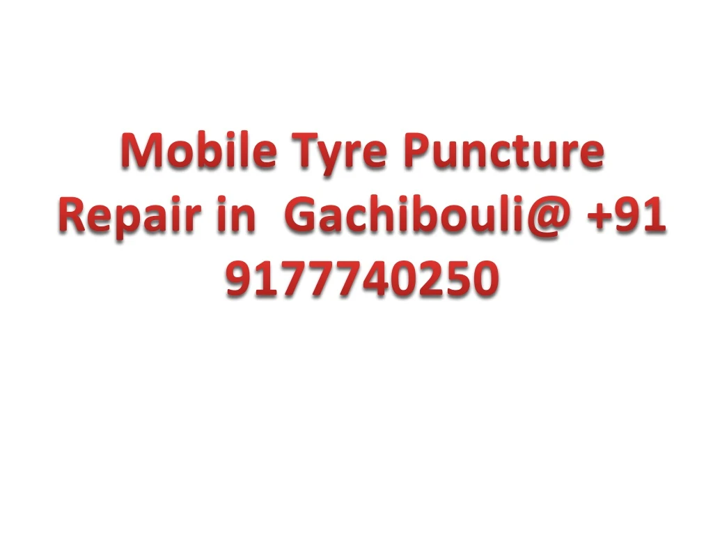 mobile tyre puncture repair in gachibouli@ n.