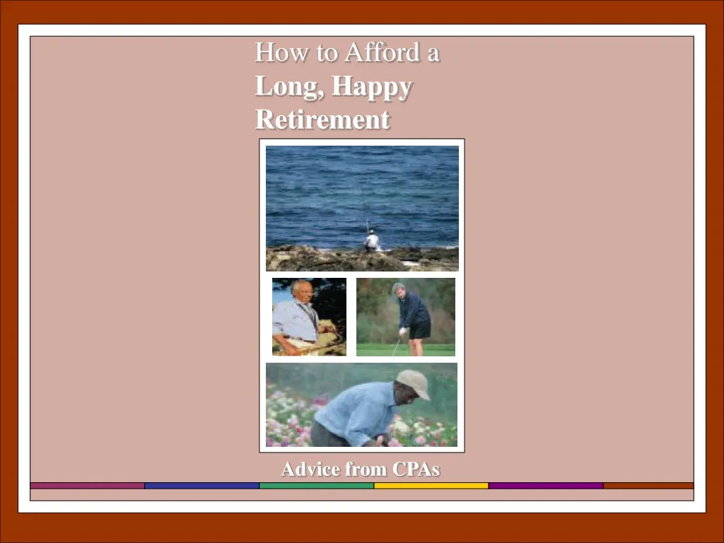 how to afford a long happy retirement n.