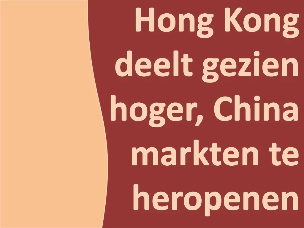 hong kong deelt gezien hoger china markten te heropenen n.
