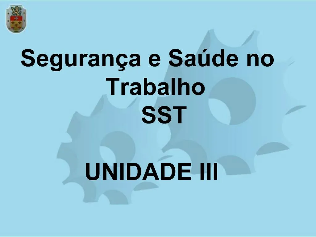 PPT Seguran A E Sa De No Trabalho SST UNIDADE III PowerPoint 